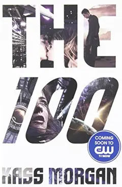The 100 (The 100, #1)