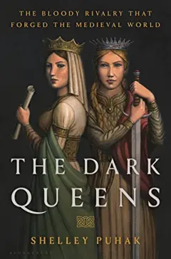 The Dark Queens : The Bloody Rivalry That Forged the Medieval World, couverture