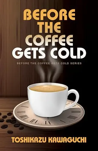 Before the Coffee Gets Cold (Before the Coffee Gets Cold, #1)