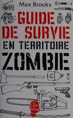 Guide de survie en territoire zombie : ce livre peut vous sauver la vie