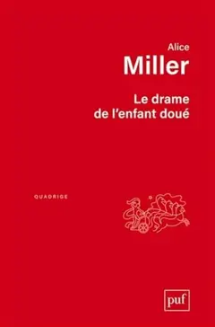 Le drame de l'enfant doué : à la recherche du vrai soi