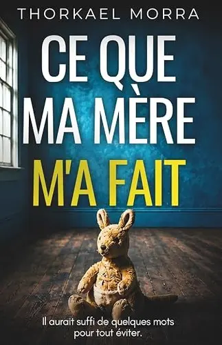 Ce que ma mère m’a fait