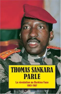 Thomas Sankara parle : la révolution au Burkina Faso, 1983-1987