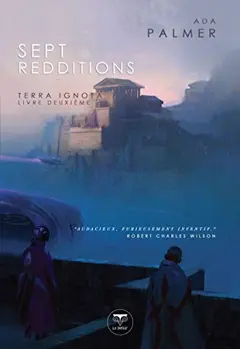 Terra ignota, tome 2 : Sept redditions