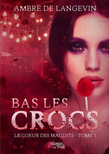 Le cœur des maudits tome 1 : bas les crocs