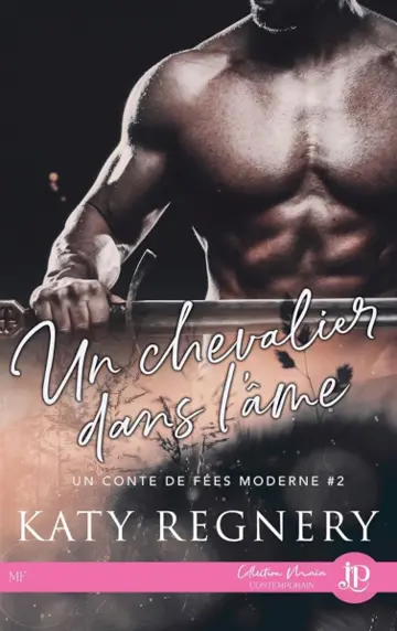 Un conte de fée moderne tome 2 : Un chevalier dans l’âme