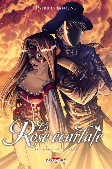 La rose écarlate. Vol. 3. J'irai où tu iras