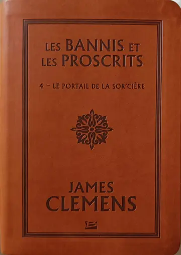 Les Bannis et les Proscrits. Vol.4 - Le Portail de la Sor'cière