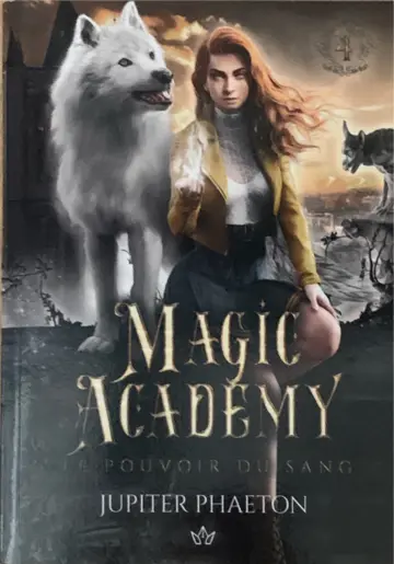 Magic Academy - Tome 4 : Le pouvoir du sang