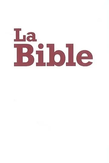 La Bible : Segond 21 : l'original, avec les mots d'aujourd'hui