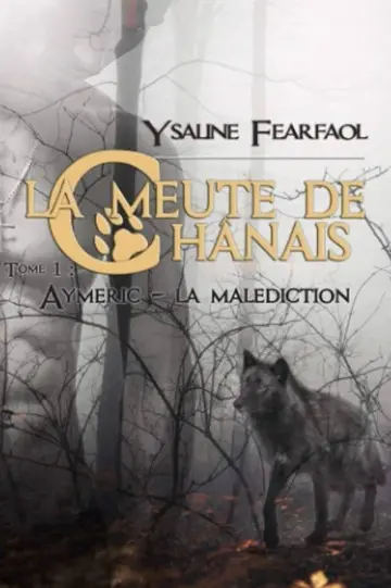 La meute de Chânais, tome 1 : Aymeric : La malédiction