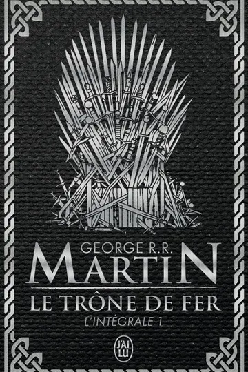 Le trône de fer : l'intégrale. Vol. 1