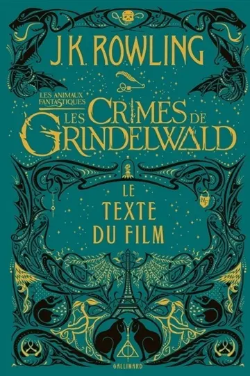 Les animaux fantastiques : les crimes de Grindelwald : le texte du film