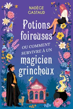 Potions foireuses ou comment survivre à un magicien grincheux