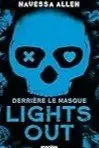 Into Darkness T1 : Lights Out : Derrière le masque