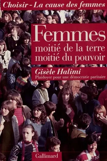 Femmes : moitié de la terre, moitié du pouvoir. Plaidoyer pour une démocratie paritaire