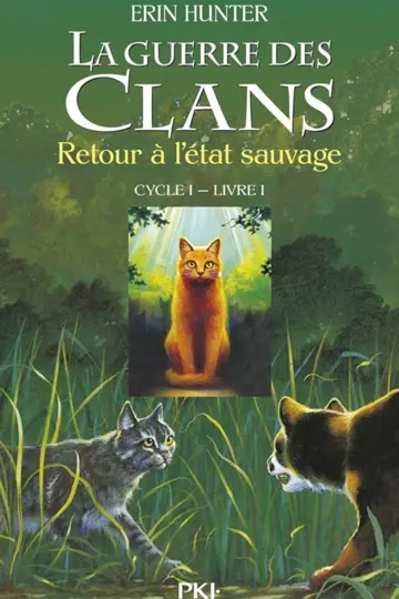 La guerre des clans : cycle 1. Vol. 1. Retour à l'état sauvage