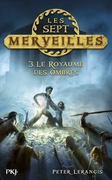 Les sept merveilles 3 Le royaume des ombres