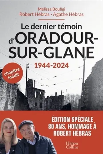 Le dernier témoin d'Oradour-sur-Glane : Un témoignage pour les générations futures