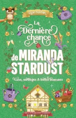 La Dernière Chance de Miranda Stardust : Luxe, sortilèges & bottes boueuses