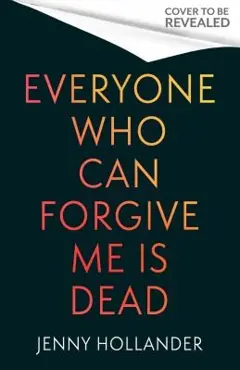 Everyone Who Can Forgive Me Is Dead, couverture