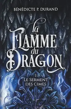 La flamme du dragon (Le Serment des cimes t.1)