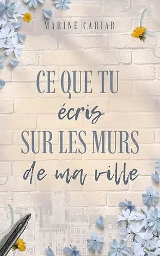 Ce que tu as écris sur les murs de ma ville