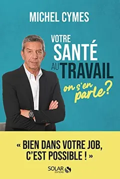 Votre santé au travail : on s'en parle ?