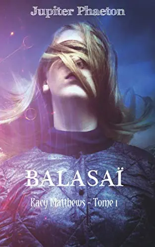 Balasaï: fantasy épique dès 12 ans (Kacy Matthews t. 1)