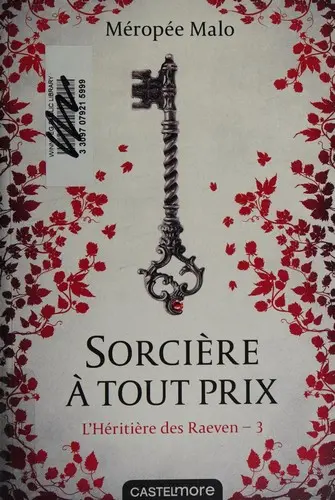 L'héritière des Raeven. Vol. 3. Sorcière à tout prix