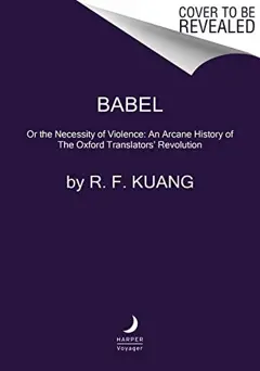 Babel, Or the Necessity of Violence : An Arcane History of the Oxford Translators’ Revolution