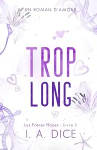 Trop long - Les Frères Hayes - Livre 6