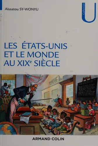 Les États-Unis et le monde au XIXe siècle (Collection U) (French Edition)