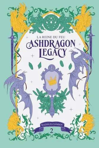 Ashdragon Legacy, Tome 2 : Reine du feu