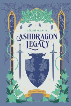 Ashdragon Legacy, tome 1 : L'Héritière du Feu, couverture