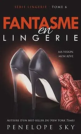 Série Lingerie - Tome 6 : Fantasme en lingerie