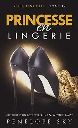 Série Lingerie - Tome 12 : Princesse en lingerie