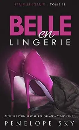 Série Lingerie - Tome 11 : Belle en lingerie