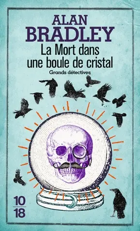 Flavia de Luce, tome 3 : La mort dans une boule de cristal