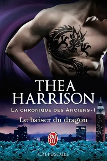 La chronique des Anciens (Tome 1) - Le baiser du dragon