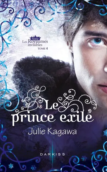 Les Royaumes Invisibles, Tome 4 : Le Prince Exilé