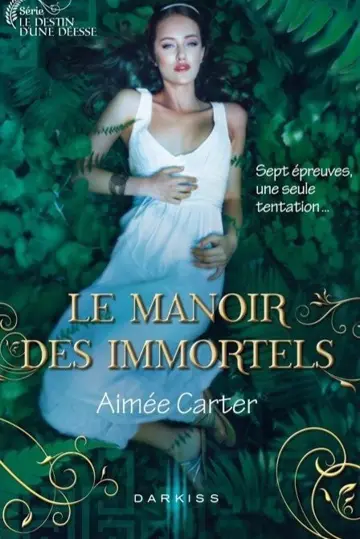 Le destin d'une déesse, tome 1 : Le manoir des immortels