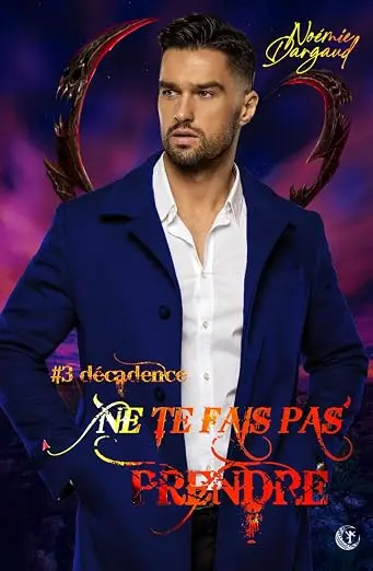 Décadence (Ne te fais pas prendre #3)