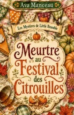 Meurtre au festival des citrouilles: Les mystères de Little Bramble Tome 1 : Un cosy mystery dans les cotswolds