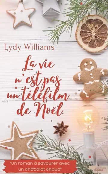 La vie n'est pas un téléfilm de Noël: Magie de Noël et authenticité au cœur d'un village enneigé (La vie en 4 saisons t. 1)