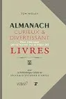 Almanach curieux et divertissant pour tous ceux qui ne peuvent pas se passer des livres