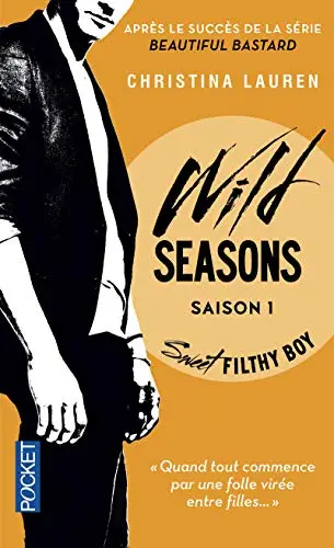 Wild Seasons, tome 1 : Sweet filthy boy