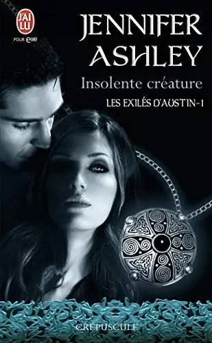 Les exilés d'Austin, tome 1 : Insolente créature