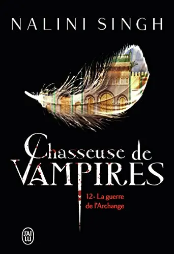 Chasseuse de vampires, tome 12 : La guerre de l'Archange