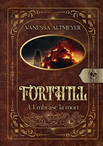 Forthill 3 : Embrase la mort
